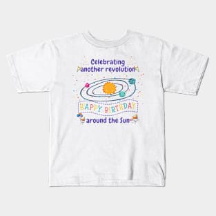 Celebrating another revolution around the sun, celebrating birthday Kids T-Shirt